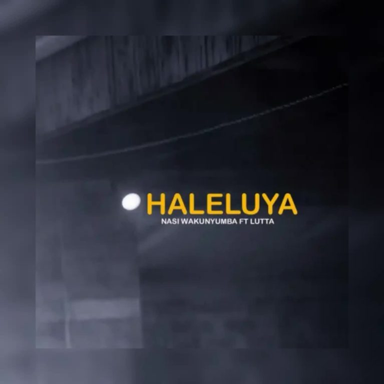 Sauti | Nasi Wakunyumba Ft. Lutta – Haleluya