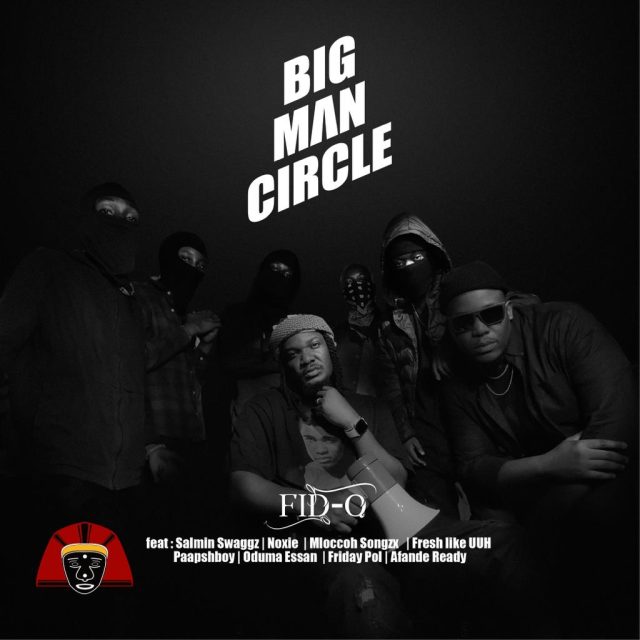 Sauti | Fid Q Ft. Salmin Swaggz, Noxie, Mloccoh Songzx, Paapshboy, & Fresh Like Uhhh – BigMan Circle