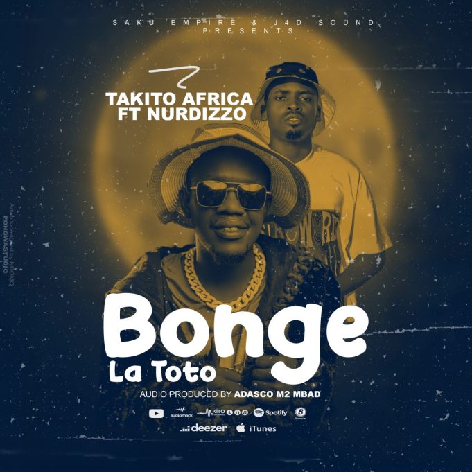 Sauti | Takito Africa Ft. Nurdizzo – Bonge La Toto