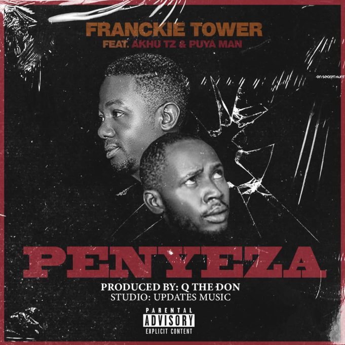 Sauti | Franckie Tower Ft. AkhuTZ & Puyaman – Penyeza
