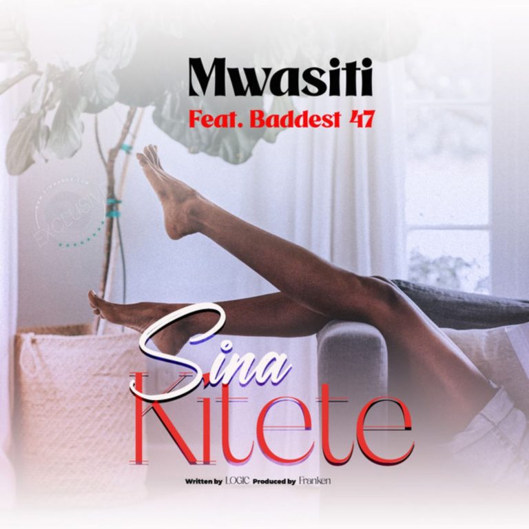 Sauti | Mwasiti Ft. Baddest 47 – Sina Kitete