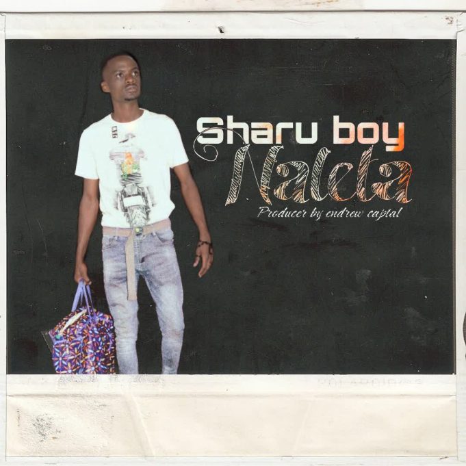 Sauti | Sharu Boy – Naleta
