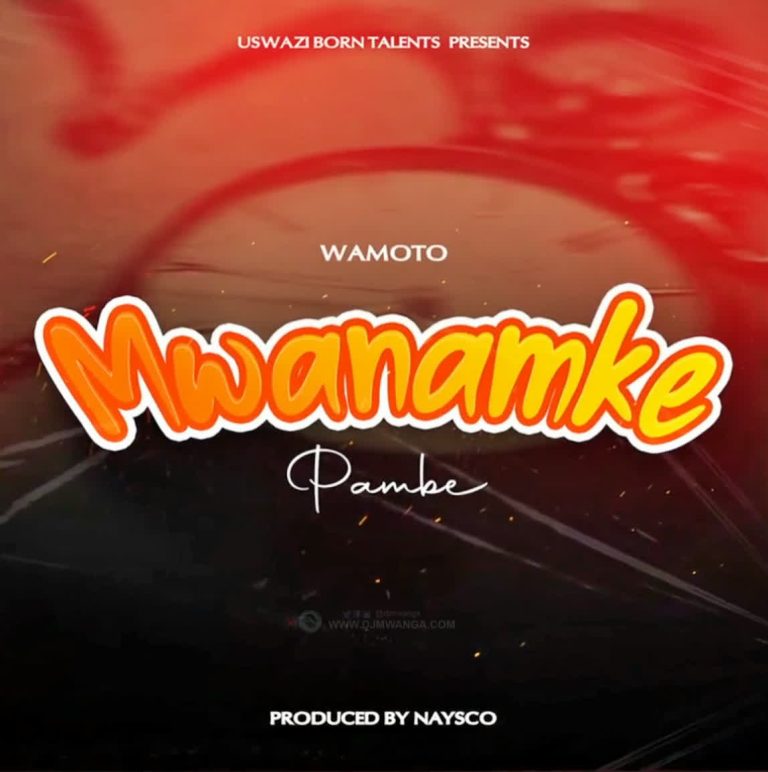 Sauti | Wamoto Music – Mwanamke Pambe