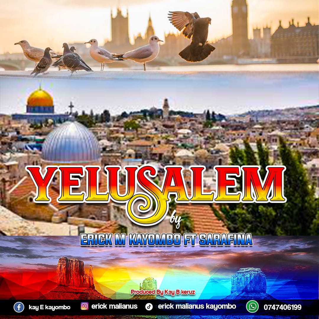 Sauti | Erick M Kayombo ft Sarafina – Yelusalem