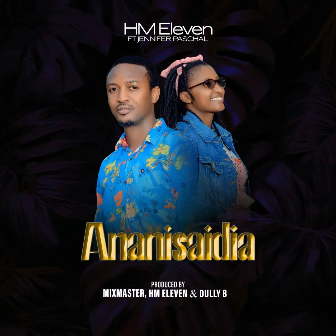 Sauti | HM Eleven ft Jennifer Paschal – Ananisaidia