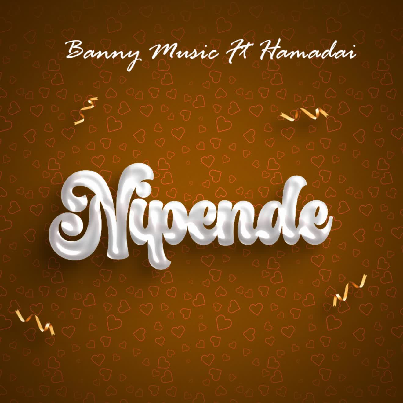 Sauti | Banny Music Ft. Hamadai – Nipende