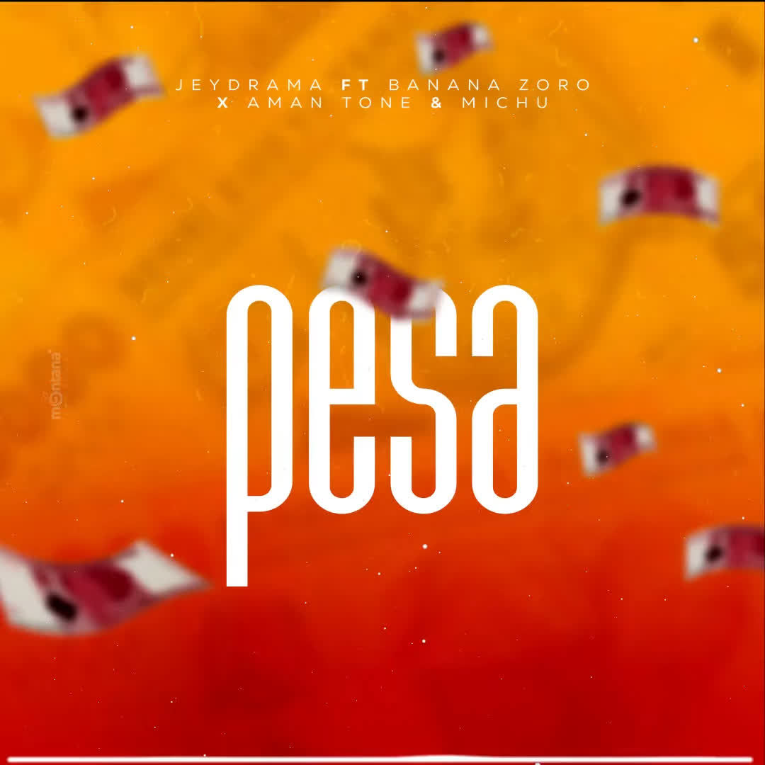 Sauti | Jeydrama Ft. Banana Zoro, Aman tone & Michu – Pesa