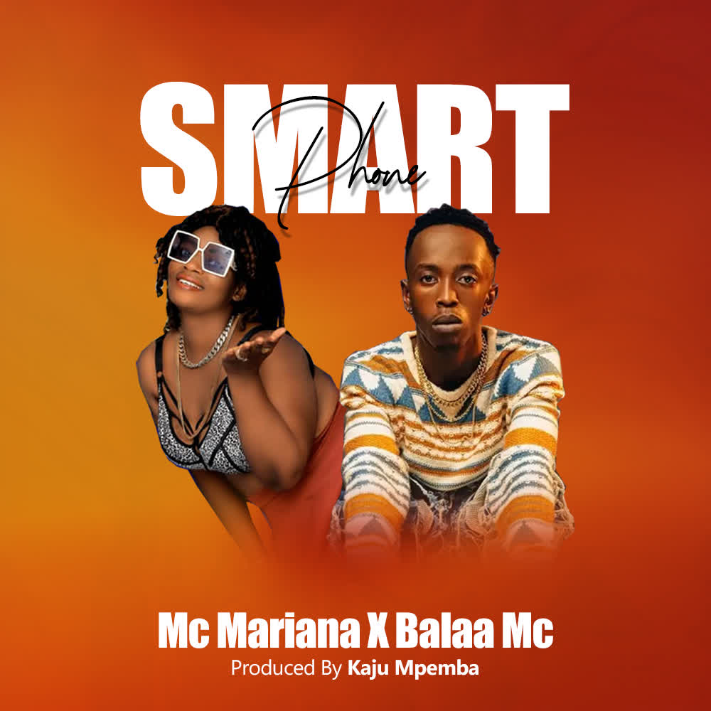 Sauti | Mc Mariana X Balaa Mc – Smart Phone