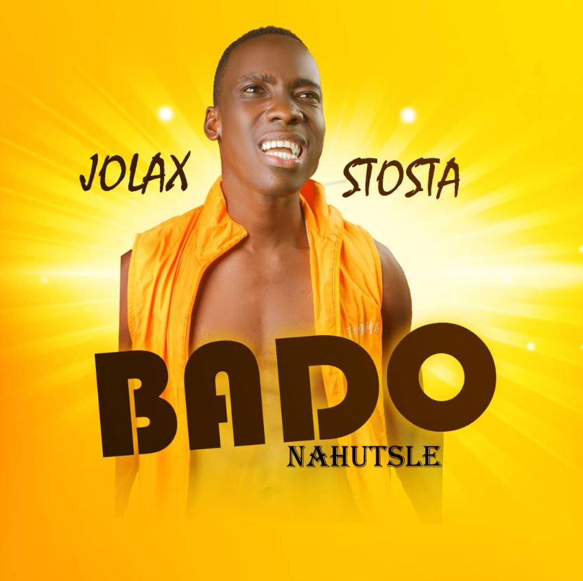 Sauti | Jolax Stosta – Bado Nahutsle
