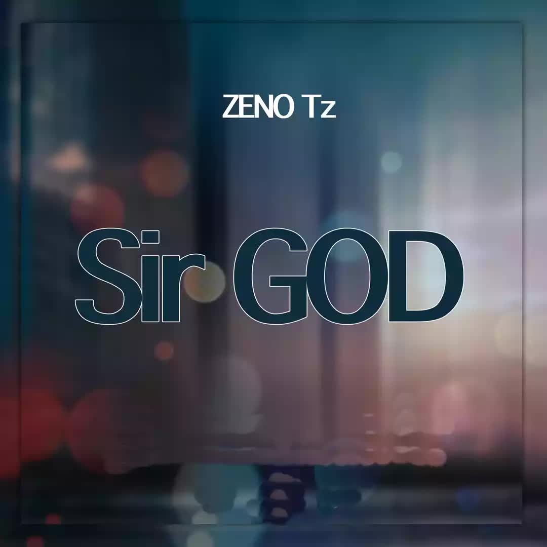 Sauti | Zeno Tz – Sir God