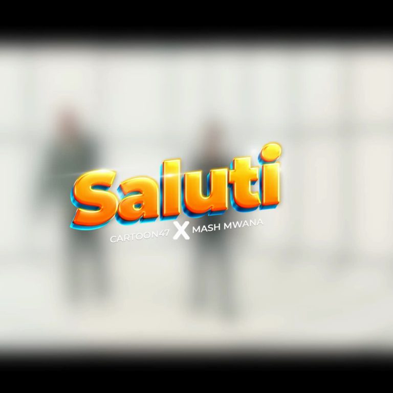 Sauti | Cartoon47 X Mash Mwana – Saluti