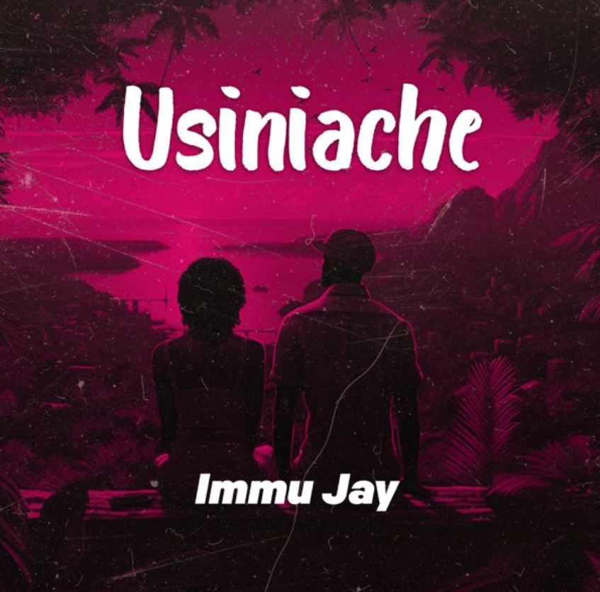 Sauti | Immu Jay – Usiniache