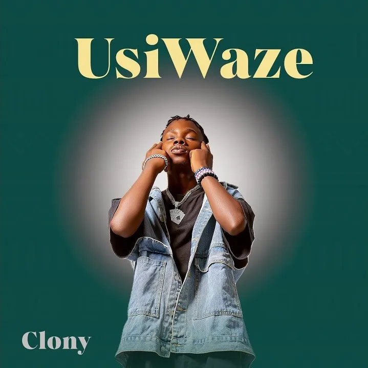 Sauti | Clony – Usiwaze