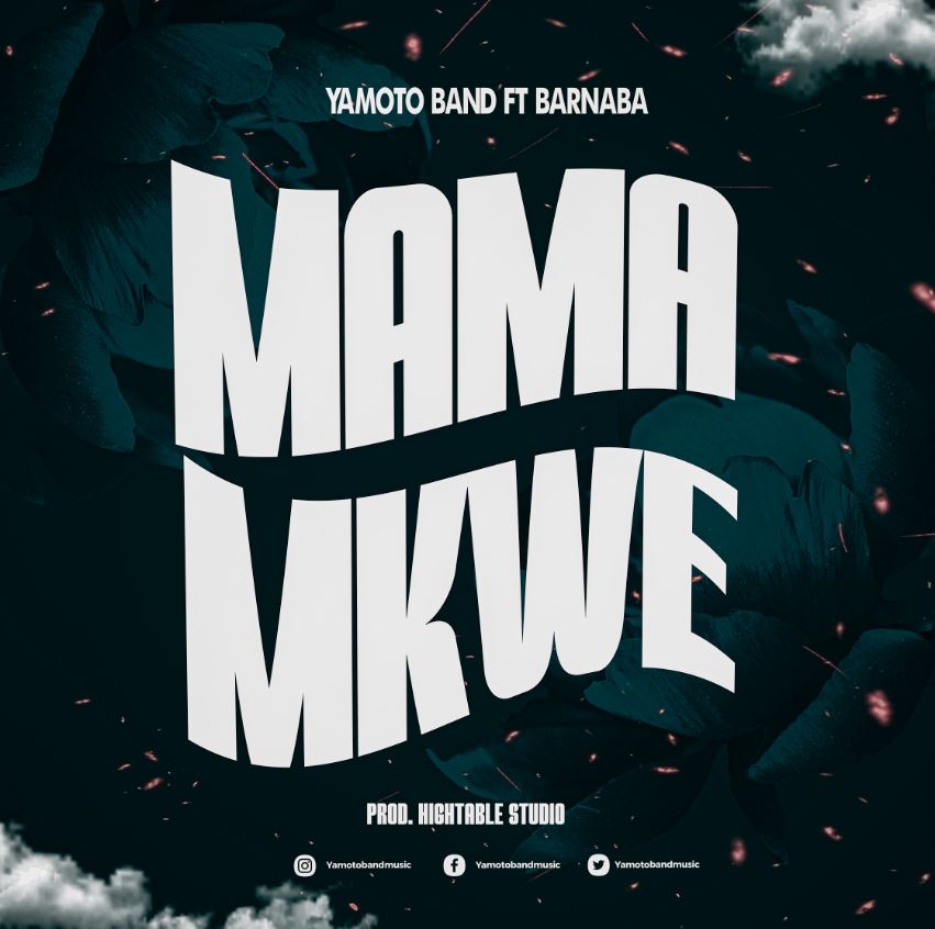 Sauti | Yamoto Band ft Barnaba – Mama Mkwe