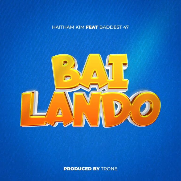 Sauti | Haitham Kim Ft. Baddest 47 – Bailando