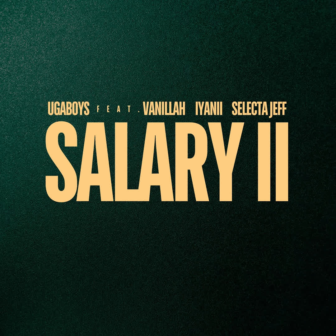 Sauti | Ugaboys Ft. Vanillah, Iyanii & Selecta Jeff – Salary II (Remix)