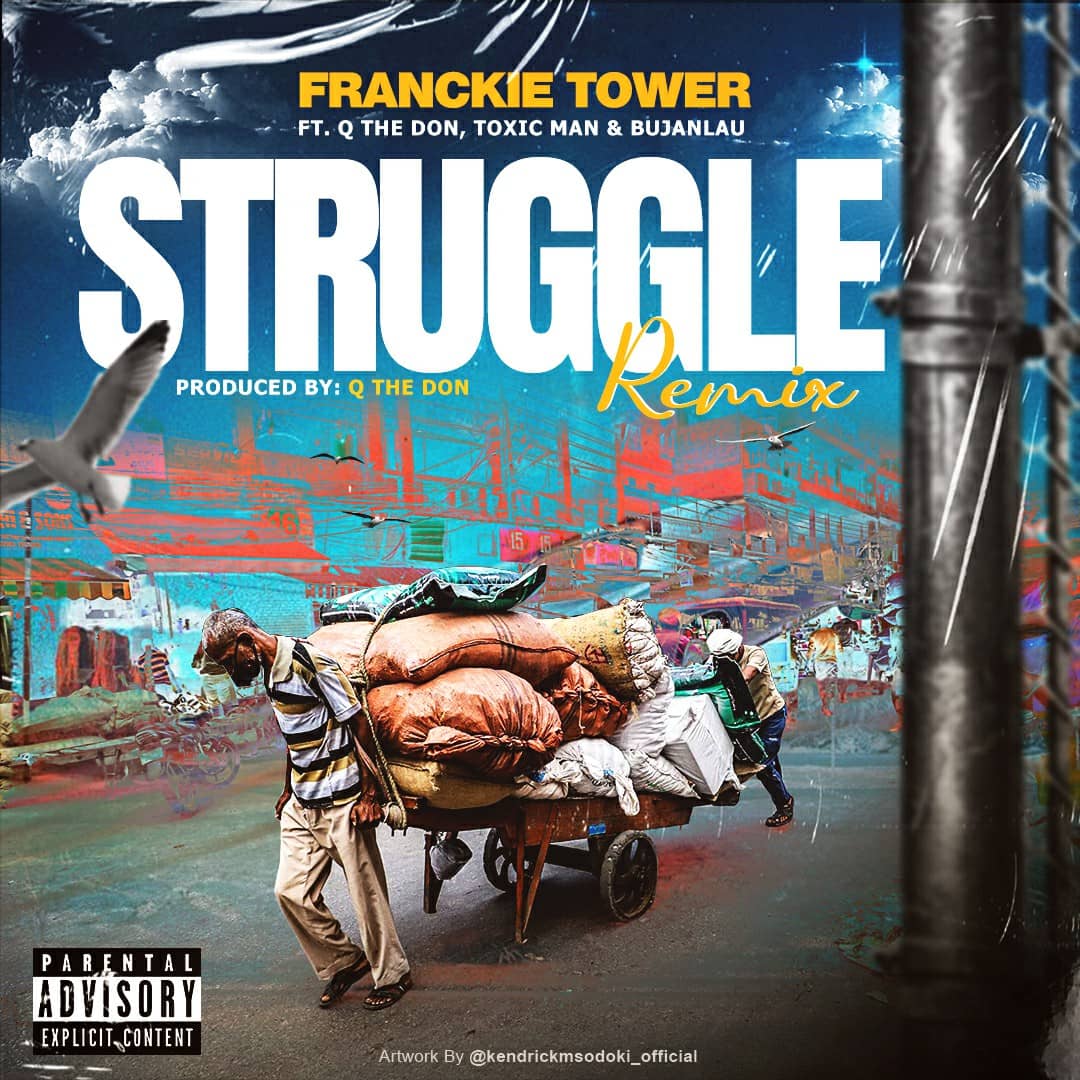 Sauti | Franckie Tower Ft. Q The Don, Toxicman & Bujanlau – Struggle Remix