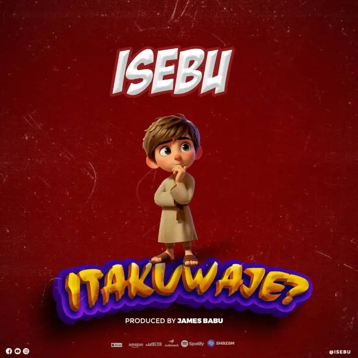 Sauti | Isebu – Itakuwaje