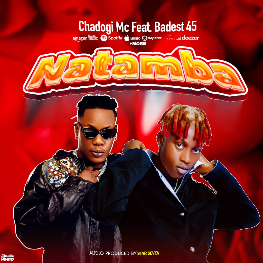 Sauti | Chadogi Mc Ft. Baddest 47 – Natamba