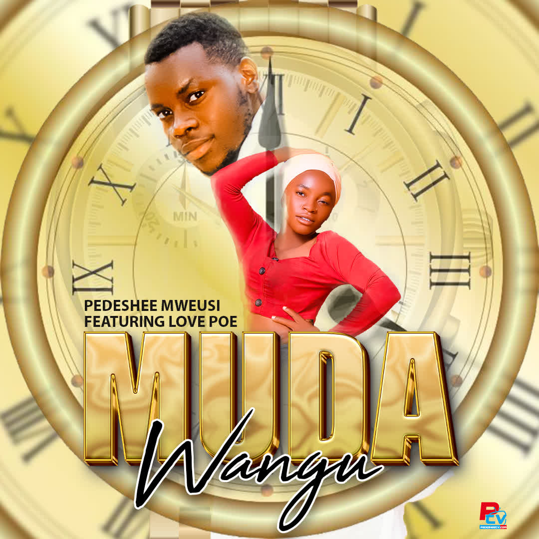 Sauti | Pedeshee Ft. Love poe – Muda Wangu
