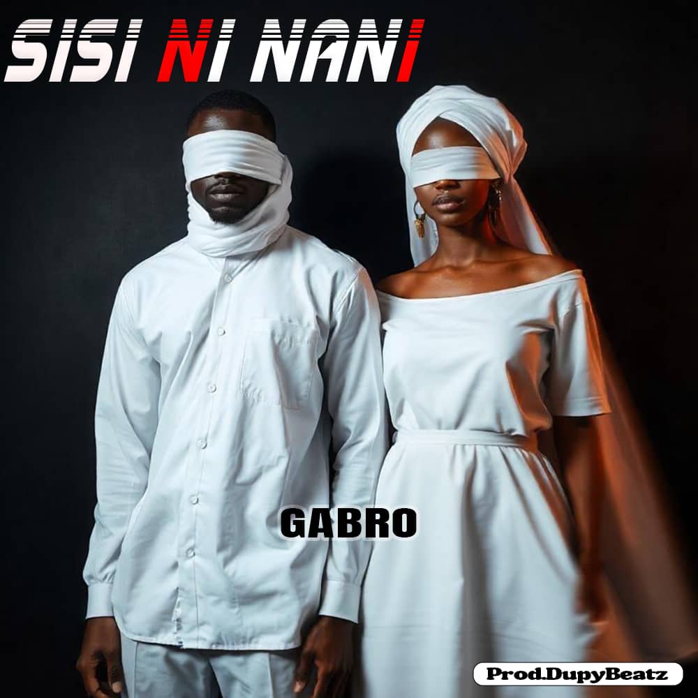 Sauti | Gabro – Sisi ni nani