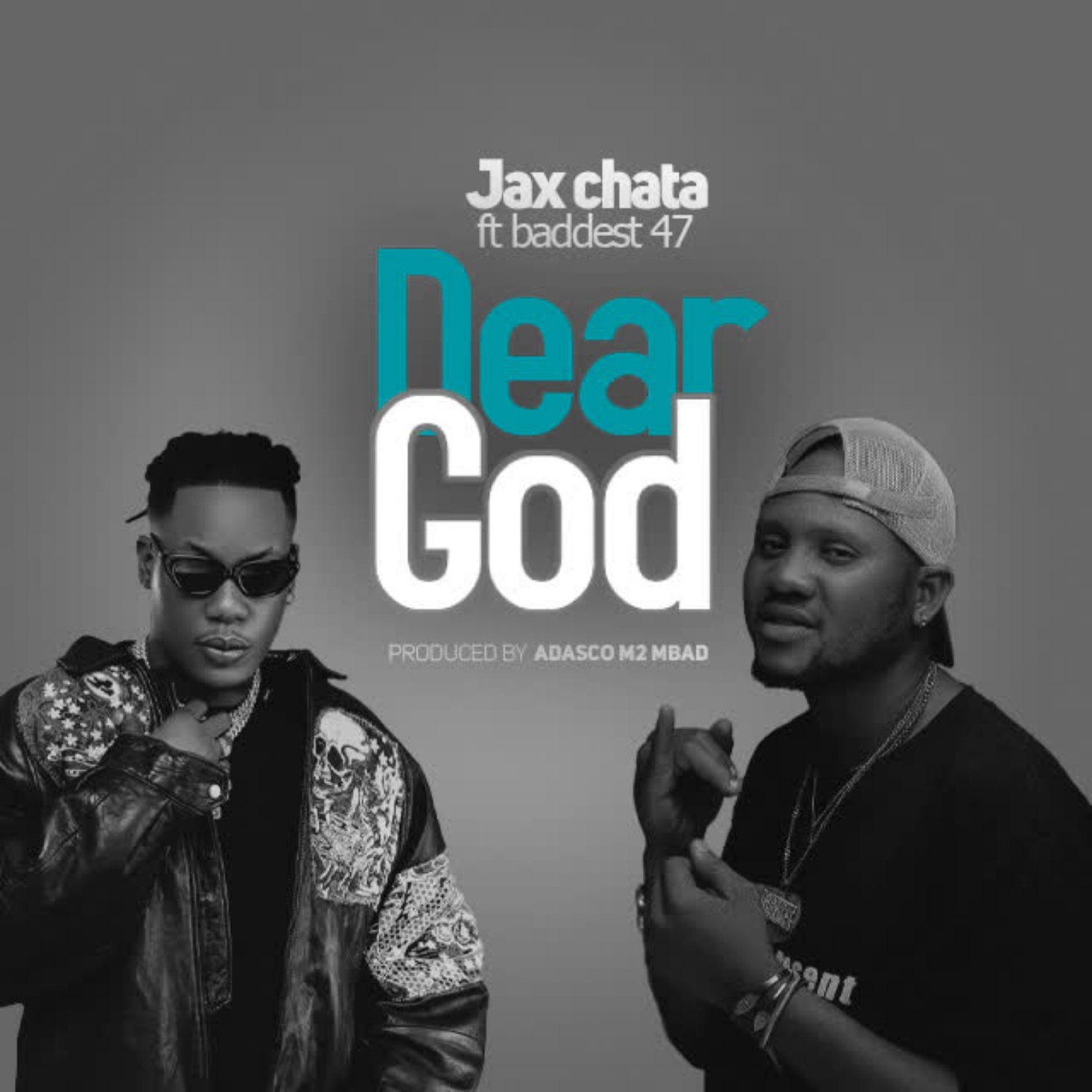 Sauti | Jax Chata Ft. Baddest 47 – Dear God