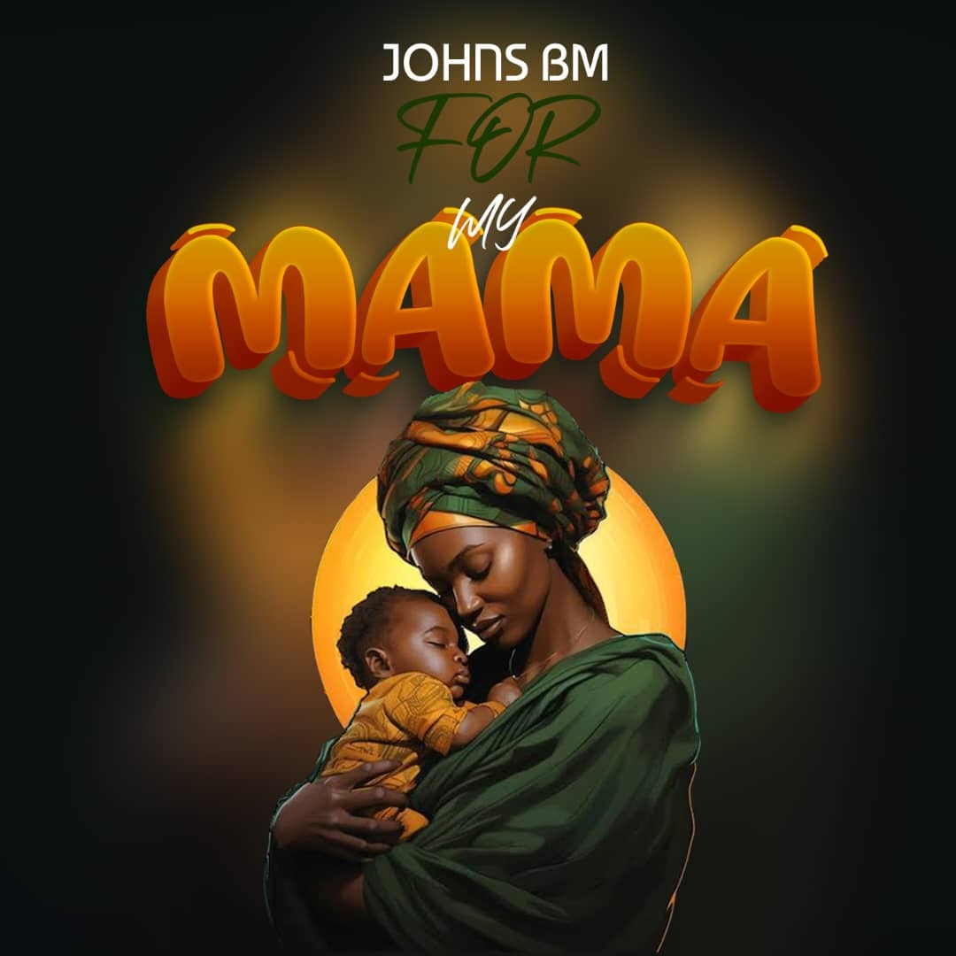 Sauti | Johns Bm – For My Mama