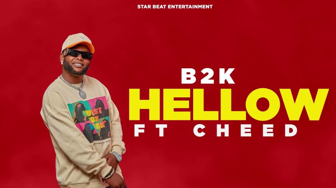 Sauti | B2K Mnyama Ft Cheed – Hellow