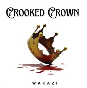 Sauti | Wakazi – Crooked Crown