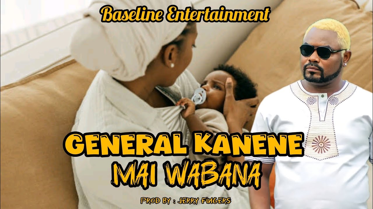 Sauti | General Kanene – Mai Wabana