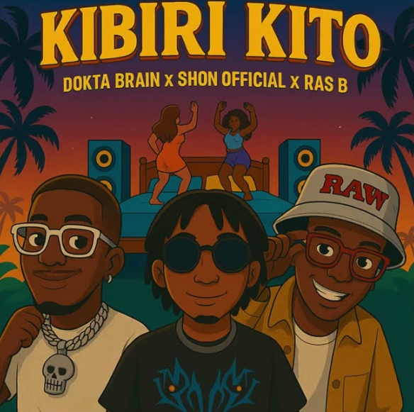 Sauti | Dokta Brain Ft Shon Official & Ras B – Kibiri Kito