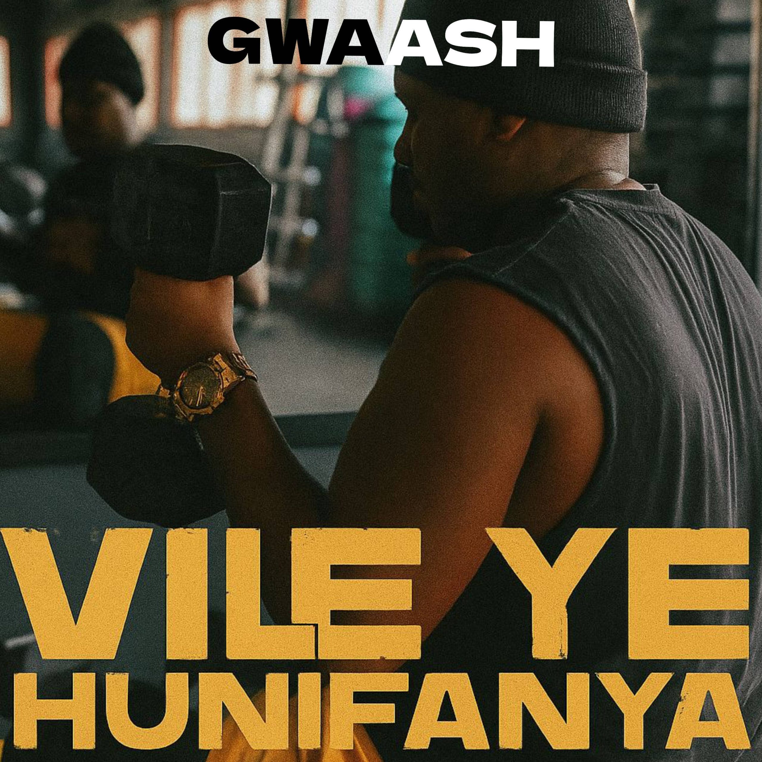 Sauti | Gwaash – Vile Ye Hunifanya