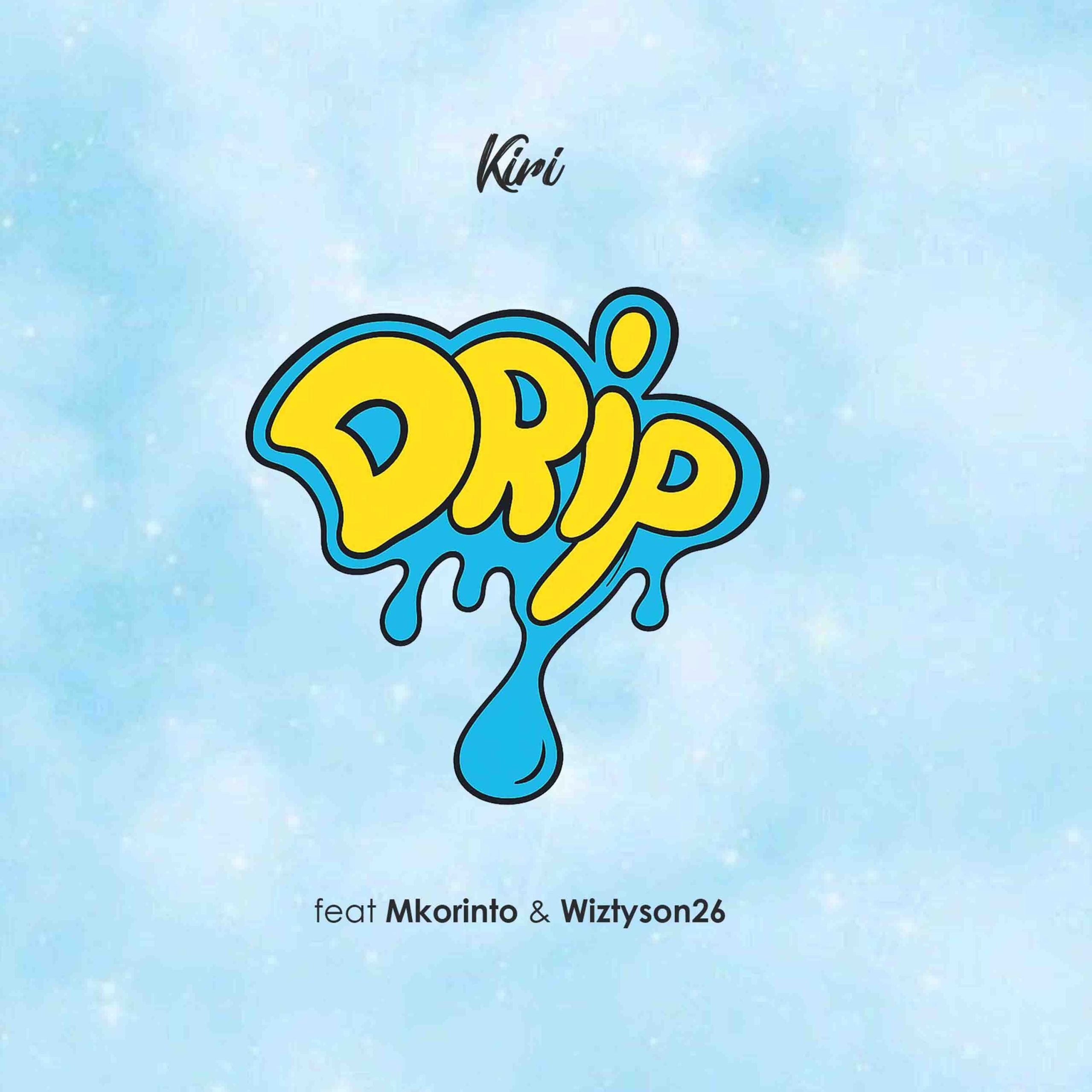 Sauti | Kiri Ft Wiztyson26 X Mkorino – Drip
