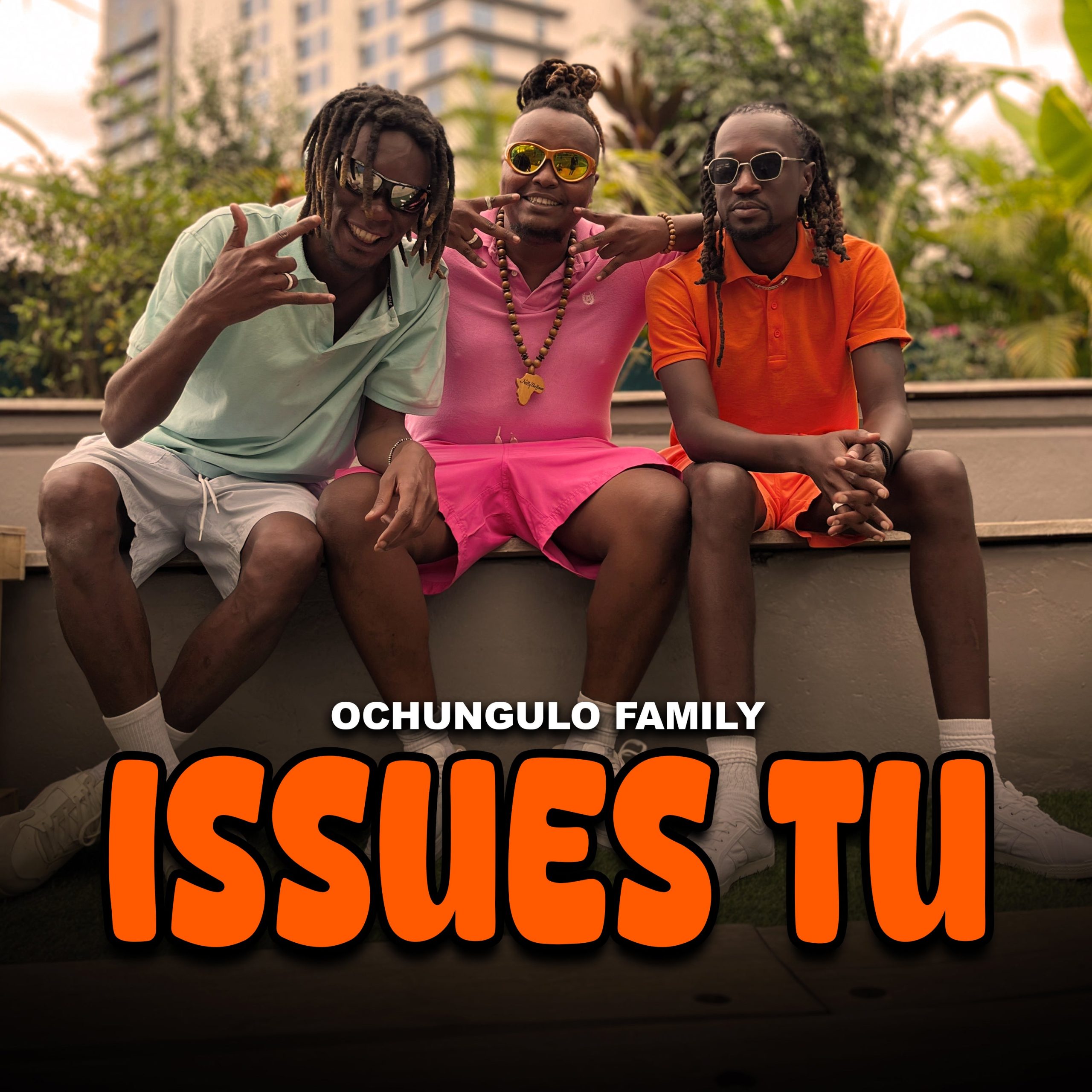 Sauti | Ochungulo Family – Issues Tu