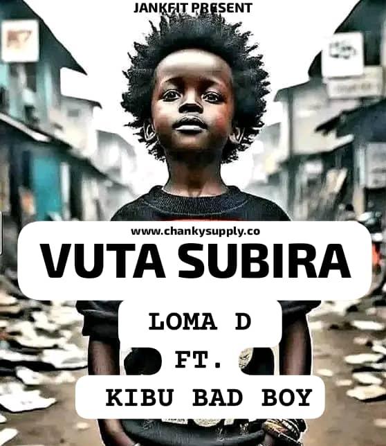 Sauti | Loma D Ft Kibu Bad Boy – Vuta Subila