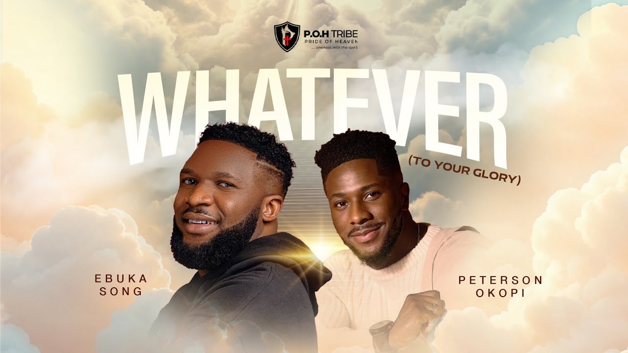 Sauti | Ebuka Songs Ft Peterson Okopi – Whatever (To Your Glory)
