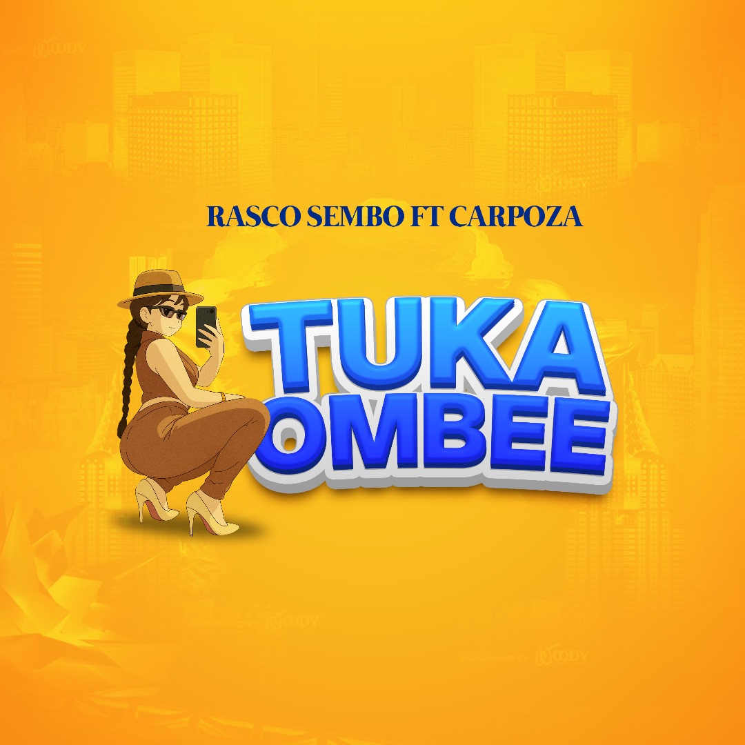 Sauti | Rasco Sembo Ft Carpoza – Tukaombee