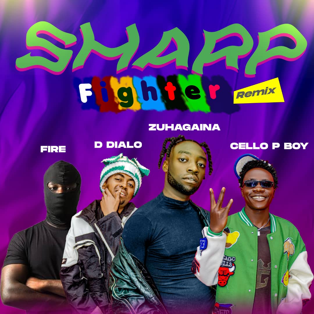 Sauti | Zuhagaina Feat Cello P Boy,d Dialo X Fire – Sharp Fighter Remix