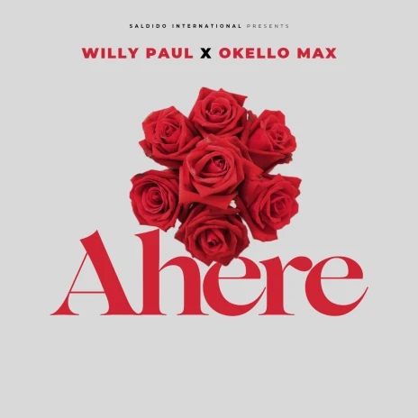 Sauti | Willy Paul Ft Okello Max – Ahere