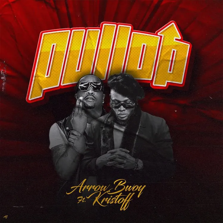 Sauti | Arrow Bwoy ft Kristoff – Pull Up