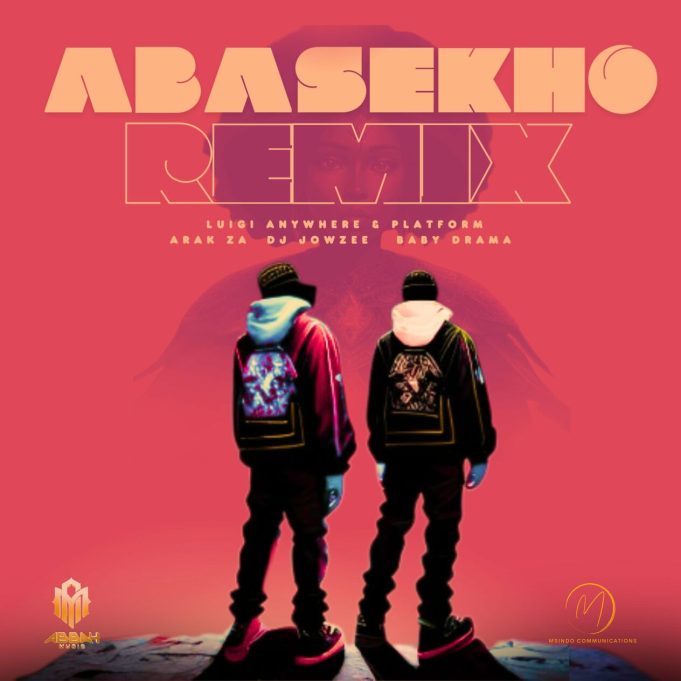 Sauti | Luigi Anywhere, Platform, Baby Drama, ARAK ZA, Dj Jowzee – Abasekho (Remix)
