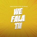 Sauti | Agala People Ft. Nay Wa Mitego – We Fala Tu