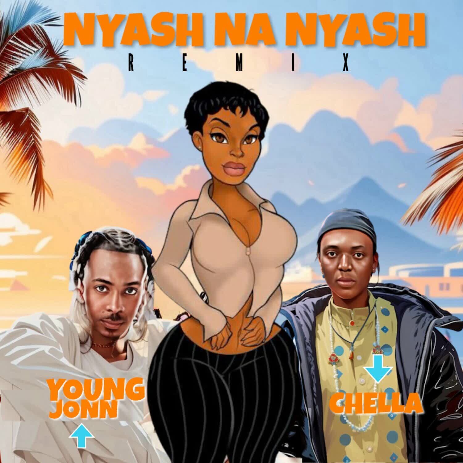 Sauti | Chella Ft. Young Jonn – Nyash Na Nyash (Remix