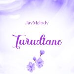 Sauti | Jay Melody – Turudiane
