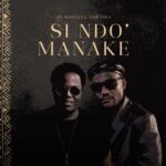 Audio | Ay Masta ft Darassa – Si Ndo’ Manake