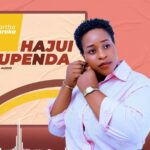 Sauti | Martha Baraka – Hajui Kupenda
