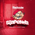 Audio | Mack Zube – Sijapenda