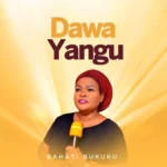 Audio | Bahati Bukuku Ft Bony Mwaitege – Dawa Yangu