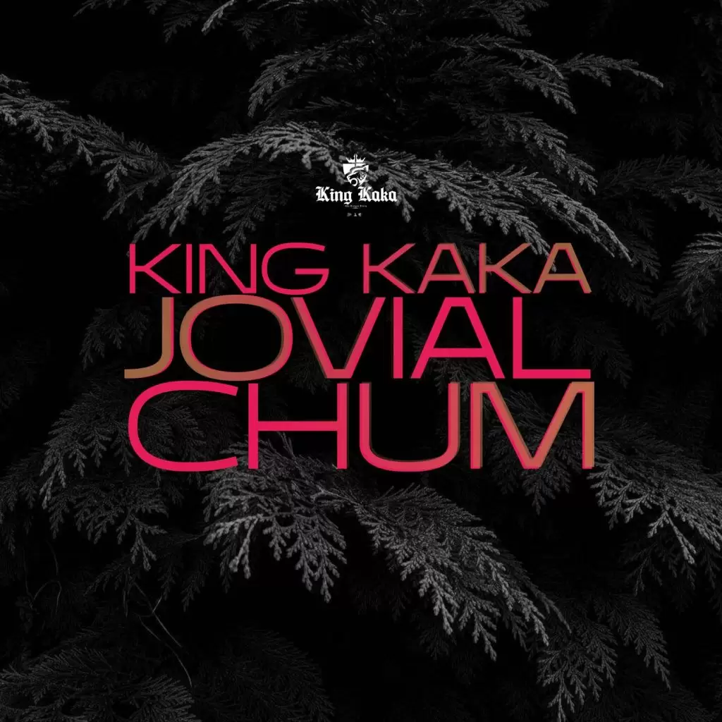 Audio | King Kaka Ft Jovial – Chum
