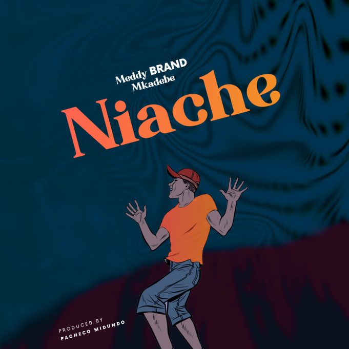 Audio | Mkadebe X Meddy Brand – Niache